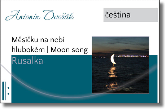 Antonín Dvořák: Rusalka - Měsíčku na nebi hlubokém | Moon song