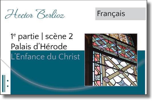 L'enfance du Christ - 1e partie - scène 2: Intérieur du palais d'Hérode: Récitatif et Air d'Hérode