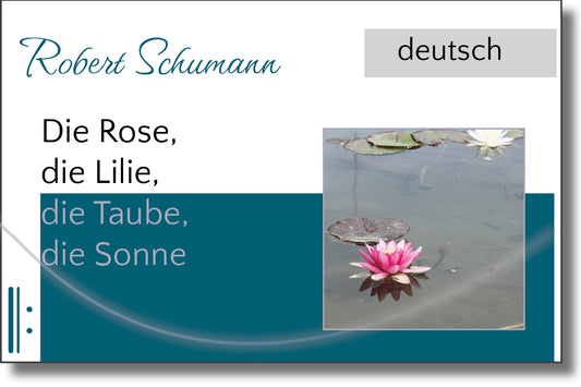 Schumann - Die Rose, die Lilie, die Taube, die Sonne