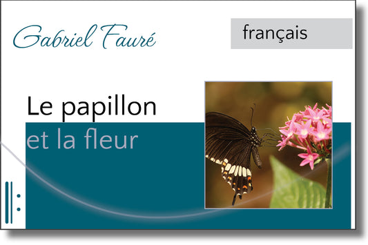 Fauré - Le papillon et la fleur