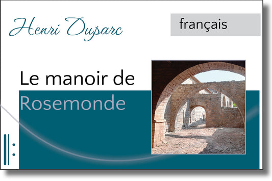 Duparc - Le manoir de Rosemonde