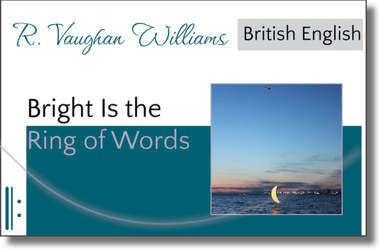 Vaughan Williams - Bright Is the Ring of Words