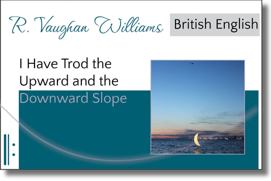 Vaughan Williams - I Have Trod the Upward and the Downward Slope