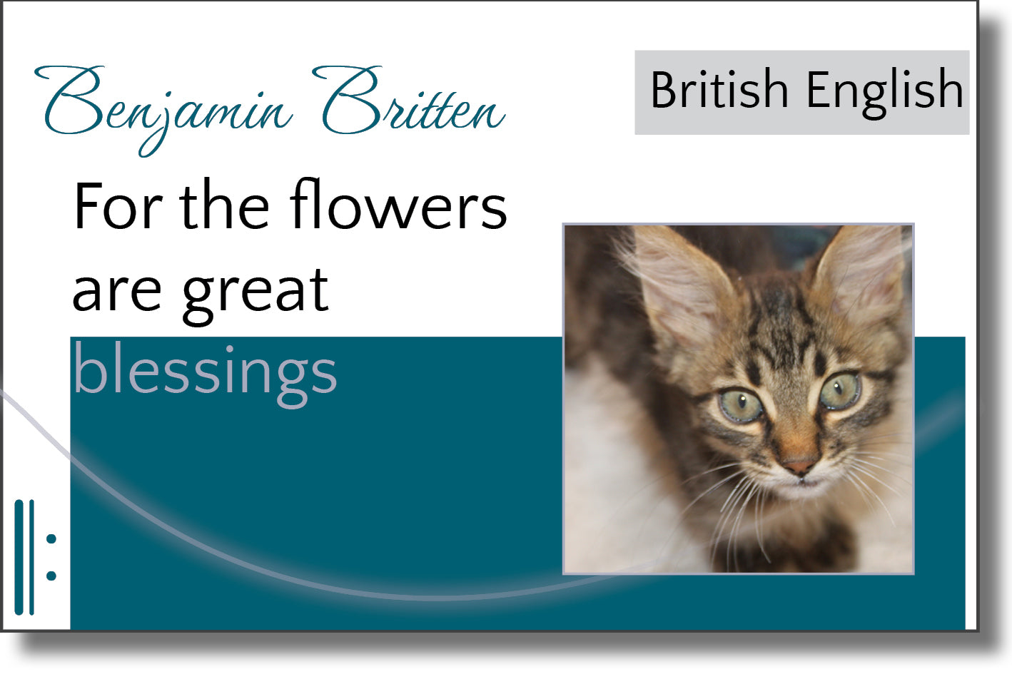 Britten - For the flowers are great blessings