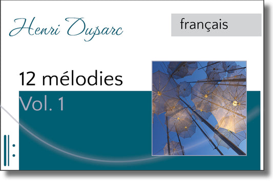 Henri Duparc - 12 mélodies, Vol. 1