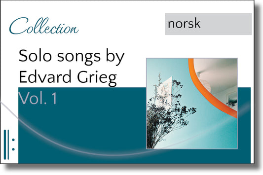 Solo songs by Edvard Grieg Vol. 1